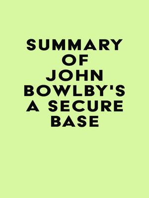cover image of Summary of John Bowlby's a Secure Base